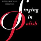 Ebook 978-1442230224 Singing in Polish: A Guide to Polish Lyric Diction and Vocal Repertoire (Gui