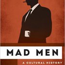 Ebook 978-1442261457 Mad Men: A Cultural History (The Cultural History of Television)