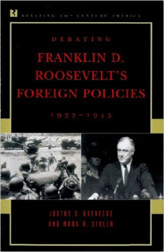 Ebook 978-0847694167 Debating Franklin D. Roosevelt's Foreign Policies, 1933&acirc;��1945 (Debating Twent