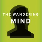 Ebook 978-1442216150 The Wandering Mind: Understanding Dissociation from Daydreams to Disorders