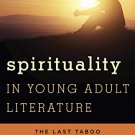 Ebook 978-1442252387 Spirituality in Young Adult Literature: The Last Taboo (Studies in Young Adu