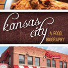 Ebook 978-1442232884 Kansas City: A Food Biography (Big City Food Biographies)