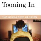 Ebook 978-0742559691 Tooning In: Essays on Popular Culture and Education