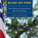 Ebook 978-1442231283 Military Soft Power: Public Diplomacy through Military Educational Exchanges