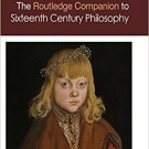 Ebook 978-0415658607 Routledge Companion to Sixteenth Century Philosophy (Routledge Philosophy Co