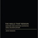 Ebook 978-1594513794 Walls That Remain: Eastern and Western Germans Since Reunification