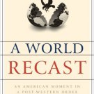 Ebook 978-1442215870 A World Recast: An American Moment in a Post-Western Order