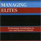 Ebook 978-0742538481 Managing Elites: Socializaton in Law and Business Schools