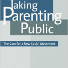 Ebook 978-0742521117 Taking Parenting Public: The Case for a New Social Movement