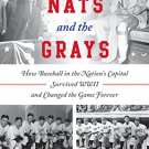 Ebook 978-1442245747 The Nats and the Grays: How Baseball in the Nation's Capital Survived WWII a