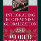 Ebook 978-0742535305 Integrating Ecofeminism, Globalization, and World Religions (Nature's Meanin