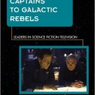 Ebook 978-1442229853 From Starship Captains to Galactic Rebels: Leaders in Science Fiction Televi