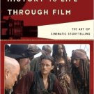 Ebook 978-1442229631 Bringing History to Life through Film: The Art of Cinematic Storytelling (Fi