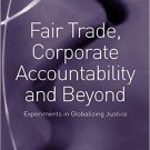 Ebook 978-0754674399 Fair Trade, Corporate Accountability and Beyond: Experiments in Globalizing