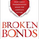 Ebook 978-1442236639 Broken Bonds: What Family Fragmentation Means for America’s Future