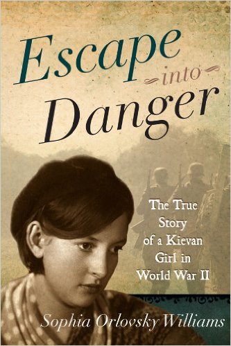 Ebook 978-1442214682 Escape into Danger: The True Story of a Kievan Girl in World War II
