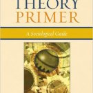 Ebook 978-0742518926 The Theory Primer: A Sociological Guide