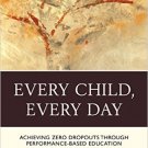 Ebook 978-1475821154 Every Child, Every Day: Achieving Zero Dropouts through Performance-Based Ed