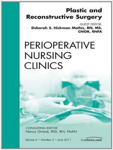 Ebook 978-1455779888 Plastic and Reconstructive Surgery, An Issue of Perioperative Nursing Clinic
