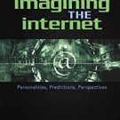 Ebook 978-0742539365 Imagining the Internet: Personalities, Predictions, Perspectives