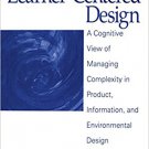 Ebook 978-0761907275 Learner-Centered Design: A Cognitive View of Managing Complexity in Product,