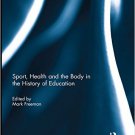 Ebook 978-1138826588 Sport, Health and the Body in the History of Education