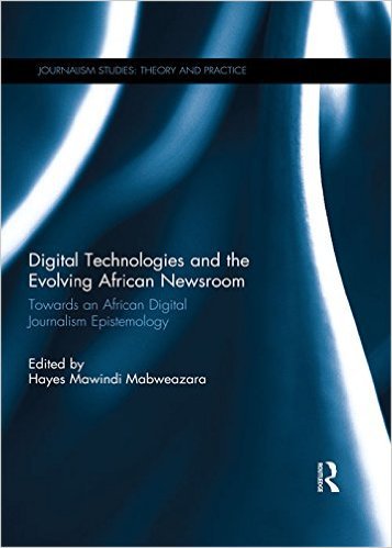 Ebook 978-1138823839 Digital Technologies and the Evolving African Newsroom: Towards an African D