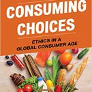 Ebook 978-1442275461 Consuming Choices: Ethics in a Global Consumer Age