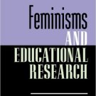 Ebook 978-1475805260 Feminisms and Educational Research (Philosophy, Theory, and Educational Rese