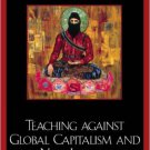 Ebook 978-0742510401 Teaching against Global Capitalism and the New Imperialism: A Critical Pedag