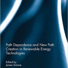 Ebook 978-1138024175 Path Dependence and New Path Creation in Renewable Energy Technologies