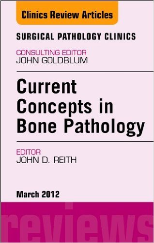 Ebook 978-1455711567 Current Concepts in Bone Pathology, An Issue of Surgical Pathology Clinics (