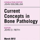 Ebook 978-1455711567 Current Concepts in Bone Pathology, An Issue of Surgical Pathology Clinics (