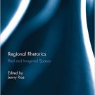 Ebook 978-1138018426 Regional Rhetorics: Real and Imagined Spaces (Rhetoric Society Quarterly)
