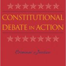 Ebook 978-0742537958 Constitutional Debate in Action: Criminal Justice