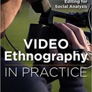 Ebook 978-1483377216 Video Ethnography in Practice: Planning, Shooting, and Editing for Social An