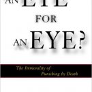 Ebook 978-0742513266 An Eye for an Eye?: The Immorality of Punishing by Death (Modernity and Poli