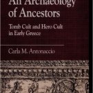 Ebook 978-0847679423 An Archaeology of Ancestors: Tomb Cult and Hero Cult in Early Greece (Greek
