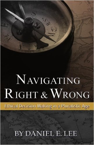 Ebook 978-0742513952 Navigating Right and Wrong: Ethical Decision Making in a Pluralistic Age