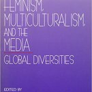 Ebook 978-0803957756 Feminism, Multiculturalism, and the Media: Global Diversities