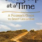 Ebook 978-1566993692 One Step at a Time: A Pilgrim's Guide to Spirit-Led Living