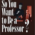 Ebook 978-0761918974 So You Want to Be a Professor?: A Handbook for Graduate Students