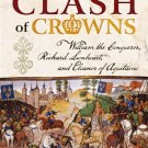 Ebook 978-1442214712 Clash of Crowns: William the Conqueror, Richard Lionheart, and Eleanor of Aq