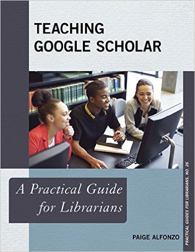 Ebook 978-1442243583 Teaching Google Scholar: A Practical Guide for Librarians (Practical Guides