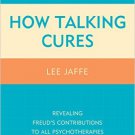 Ebook 978-1442239890 How Talking Cures: Revealing Freud's Contributions to All Psychotherapies (D