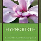 Ebook 978-1442237049 Hypnobirth: Theories and Practices for Healthcare Professionals