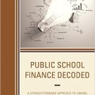 Ebook 978-1475827682 Public School Finance Decoded: A Straightforward Approach to Linking the Bud