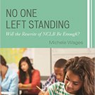 Ebook 978-1475822625 No One Left Standing: Will the Rewrite of NCLB be Enough?