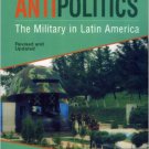 Ebook 978-0842026116 The Politics of Antipolitics: The Military in Latin America (Latin American