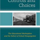 Ebook 978-1475814682 Controls and Choices: The Educational Marketplace and the Failure of School